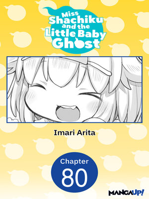 cover image of Miss Shachiku and the Little Baby Ghost, Chapter 80